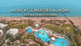 Dream Daycation | Le Meridien Al Aqah